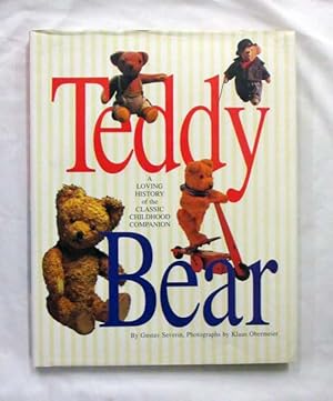 Teddy Bear : A Loving History of the Classic Childhood Companion