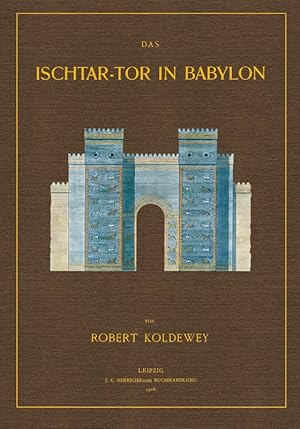 Bild des Verkufers fr Das Ischtar-Tor in Babylon zum Verkauf von Antiquariat  Fines Mundi