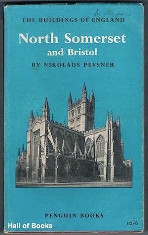 The Buildings Of England: North Somerset And Bristol