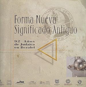 Imagen del vendedor de Forma nueva. Significado antiguo. 92 Aos de Judaica en Bezalel a la venta por LIBRERA GULLIVER