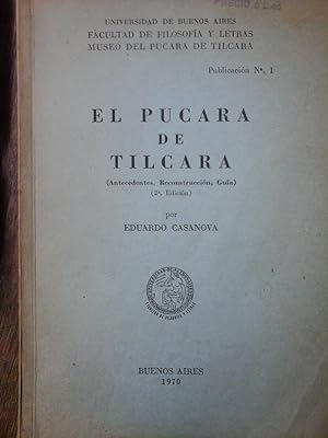 EL PUCARA DE TILCARA. Antecedentes. Reconstrucción. Guía. 2° edición