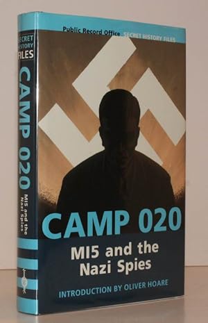 Imagen del vendedor de Camp 020. MI5 and the Nazi Spies. The Official History of MI5's Wartime Interrogation Centre. Introduced and edited by Oliver Hoare. FINE COPY IN UNCLIPPED DUSTWRAPPER a la venta por Island Books