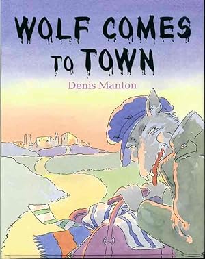 Seller image for Wolf Comes To Town for sale by The Book Junction