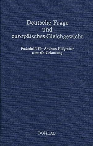 Bild des Verkufers fr Deutsche Frage und europisches Gleichgewicht Festschr. fr Andreas Hillgruber zum 60. Geburtstag zum Verkauf von Antiquariat Lcke, Einzelunternehmung