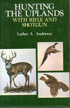 Seller image for Hunting the Uplands with Rifle and Shotgun for sale by Bookfeathers, LLC