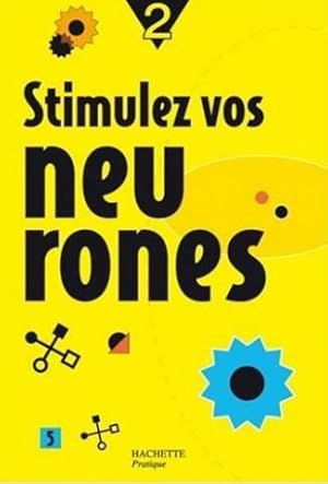 Stimulez vos neurones : Tome 2