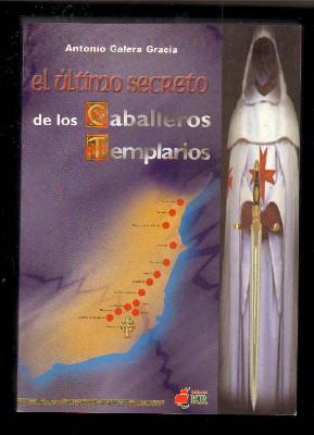 EL ÚLTIMO SECRETO DE LOS CABALLEROS TEMPLARIOS