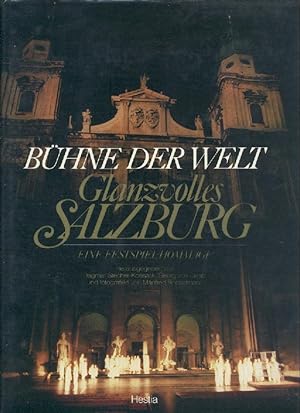 Bild des Verkufers fr Bhne der Welt. Glanzvolles Salzburg. Eine Festspiel-Hommage. zum Verkauf von Antiquariat Kaner & Kaner GbR