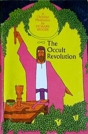 The Occult Revolution a Christian Meditation
