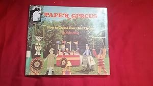 Seller image for PAPER CIRCUS HOW TO CREATE YOUR OWN CIRCUS for sale by Betty Mittendorf /Tiffany Power BKSLINEN