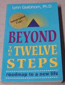 Seller image for Beyond The Twelve Steps: Roadmap To A New Life; Signed for sale by Books of Paradise