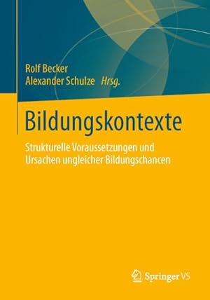 Bild des Verkufers fr Bildungskontexte : Strukturelle Voraussetzungen und Ursachen ungleicher Bildungschancen zum Verkauf von AHA-BUCH GmbH