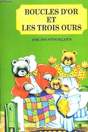 Image du vendeur pour BOUCLES D'OR ET LES TROIS OURS AVEC DES AUTOCOLLANTS - COLLECTION LES CLASSIQUES DU PIERO. mis en vente par Le-Livre