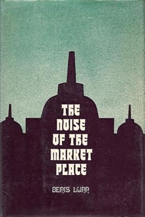 Seller image for The Noise of the Market Place for sale by Florida Mountain Book Co.
