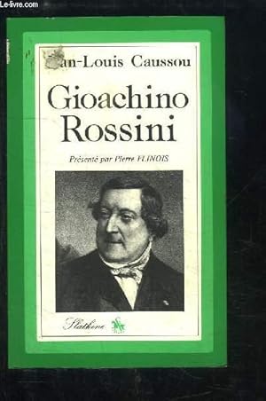 Image du vendeur pour Gioachino Rossini. L'homme et son oeuvre. mis en vente par Le-Livre