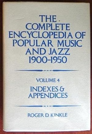 Imagen del vendedor de The Complete Encyclopedia of Popular Music and Jazz 1900-1950: Volume IV, Indexes and Appendices a la venta por Canford Book Corral