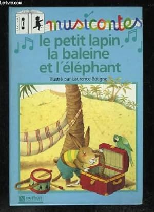 Bild des Verkufers fr LE PETIT LAPIN, LA BALEINE ET L ELEPHANT. MANQUE LA CASSETTE AUDIO. zum Verkauf von Le-Livre