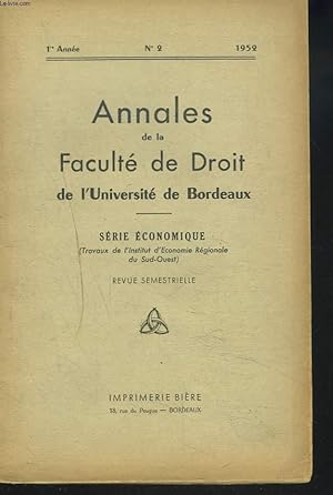 Image du vendeur pour ANNALES DE LA FACULTE DE DROIT DE L'UNIVERSITE DE BORDEAUX. SERIE ECONOMIQUE. REVUE SEMESTRIELLE N2, 1e ANNEE, 1952. LES FOIRES INTERNATIONALES par R. FOURNIER/ LACQ ET LES GISEMENTS AQUITAINS DANS L'ECONOMIE PETROLIERE EUROPEENNE ET FRANCAISE. mis en vente par Le-Livre