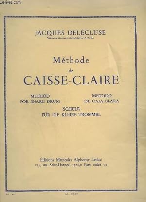 Bild des Verkufers fr METHODE DE CAISSE CLAIRE / METHOD FOR SNARE DRUM / METODO DE CAJA CLARA / SCHULE FR DIE KLEINE TROMMEL. zum Verkauf von Le-Livre