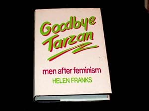 Seller image for Goodbye Tarzan. Men After Feminism; for sale by Wheen O' Books