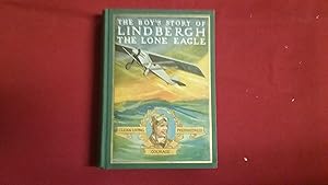 Bild des Verkufers fr THE BOY'S STORY OF LINDBERGH THE LONE EAGLE zum Verkauf von Betty Mittendorf /Tiffany Power BKSLINEN