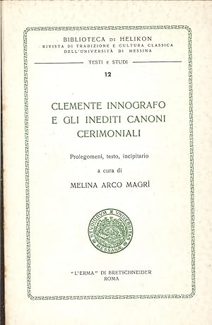 Bild des Verkufers fr Clemente Innografo e gli Inediti Canoni Cerimoniali. Prolegomeni, Testo, Incipitario zum Verkauf von Libro Co. Italia Srl
