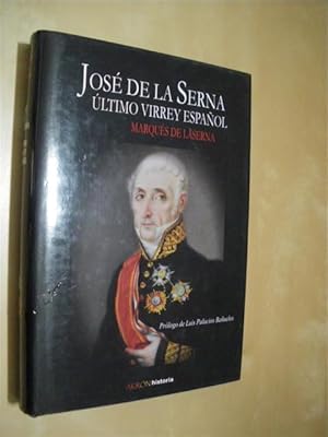 Imagen del vendedor de JOS DE LA SERNA. LTIMO VIRREY ESPAOL a la venta por LIBRERIA TORMOS