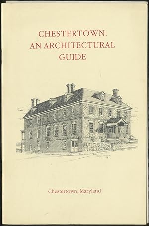 Bild des Verkufers fr Chestertown: An Architectural Guide zum Verkauf von Between the Covers-Rare Books, Inc. ABAA