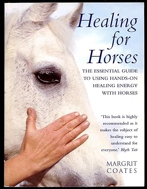 Seller image for Healing for Horses; The Essential Guide to Using Hands-on Healing Energy With Horses for sale by Little Stour Books PBFA Member