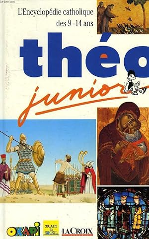 Imagen del vendedor de THEO JUNIOR, L'ENCYCLOPEDIE CATHOLIQUE POUR LES JEUNES DE 9-14 ANS a la venta por Le-Livre