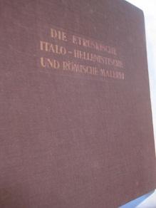 Bild des Verkufers fr Die Etruskische Italo-Hellenistiche und Rmische Malerei zum Verkauf von Alte Bcherwelt