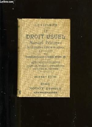 Bild des Verkufers fr LE DROIT USUEL. MANUEL PRATIQUE DE LEGISLATION URBAINE ET RURALE. zum Verkauf von Le-Livre