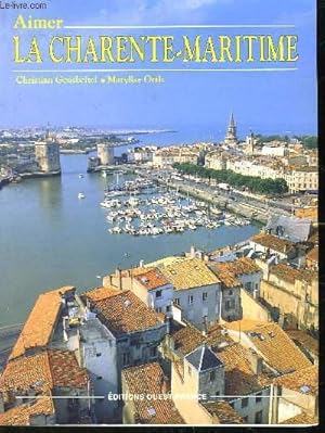 Bild des Verkufers fr AIMER LA CHARENTE-MARITIME zum Verkauf von Le-Livre