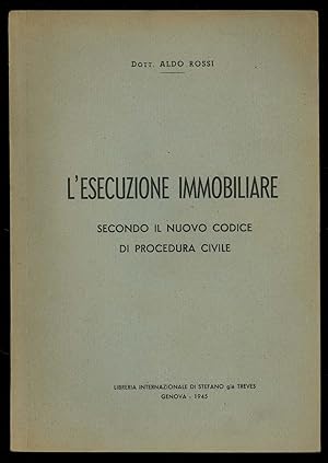 Seller image for L'ESECUZIONE IMMOBILIARE Secondo il nuovo codice di Procedura civile for sale by Studio Bibliografico Imprimatur
