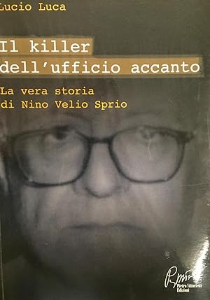 Immagine del venditore per il killer dell'ufficio accanto - la vera storia di nino velio sprio venduto da Libreria Del Corso