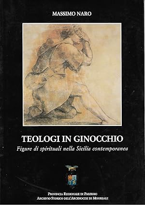 Immagine del venditore per teologi in ginocchio figure di spirituali nella sicilia contemporanea venduto da Libreria Del Corso