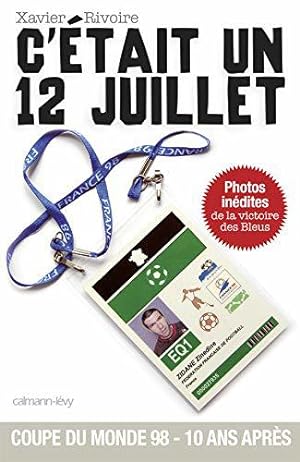 Imagen del vendedor de C'tait un 12 juillet: Dans les coulisses de la finale France-Brsil a la venta por JLG_livres anciens et modernes