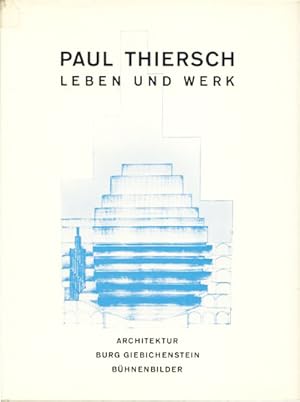 Bild des Verkufers fr Paul Thiersch - Leben und Werk. Architektur - Burg Giebichenstein - Bhnenbilder zum Verkauf von studio montespecchio