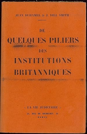 Seller image for DE QUELQUES PILIERS DES INSTITUTIONS BRITANNIQUES: Libert individuelle - Presse - Police for sale by La Memoire du Droit