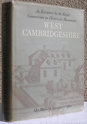 Seller image for An Inventory of Historical Monuments in the County of Cambridge. Volume One: West Cambridgeshire for sale by The Glass Key