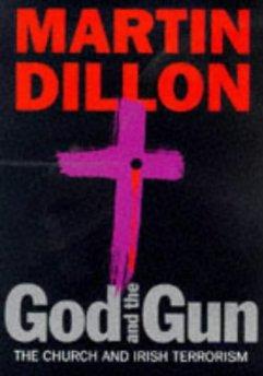 Imagen del vendedor de God and the Gun: The Church and Irish Terrorism a la venta por Alpha 2 Omega Books BA