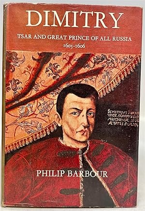 Seller image for Dimitry; Tsar and Great Prince of All Russia, 1605-1606 for sale by Argosy Book Store, ABAA, ILAB