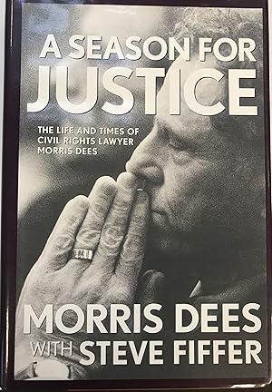 Bild des Verkufers fr A Season For Justice; The Life and Times of Civil Rights Lawyer, Morris Dees zum Verkauf von Argosy Book Store, ABAA, ILAB