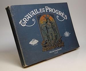 Travaile et Progres au XXeme Siecle: Exposant le Inventions et Applications Industrielles