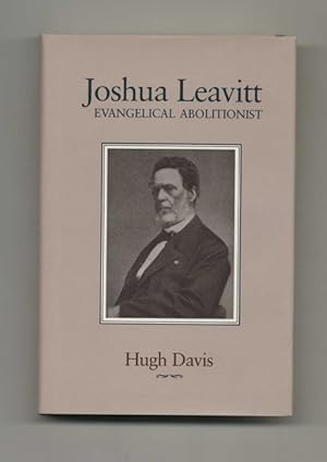 Bild des Verkufers fr Joshua Leavitt: Evangelical Abolitionist - 1st Edition/1st Printing zum Verkauf von Books Tell You Why  -  ABAA/ILAB