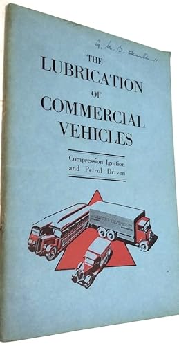 The Lubrication of Commercial Vehicles Compression Ignition and Petrol Driven