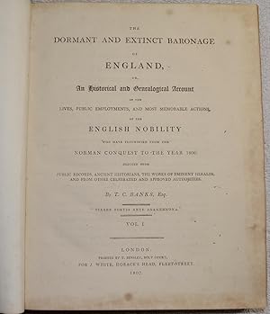 The Dormant and Extinct Baronage of England, or, An Historical and Genealogical Account of the Li...