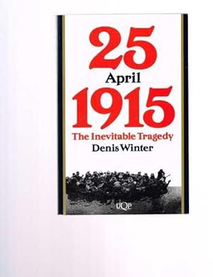 25 April 1915 The Inevitable Tragedy