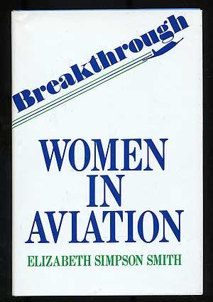 Immagine del venditore per Breakthrough: Women in Aviation venduto da Between the Covers-Rare Books, Inc. ABAA