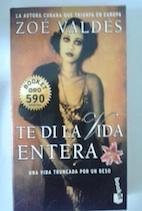 Seller image for Te di la vida entera for sale by Librera Ofisierra